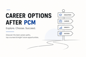 Best Career Options After PCM

