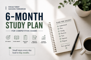 6 Month Study Plan for Competitive Exams